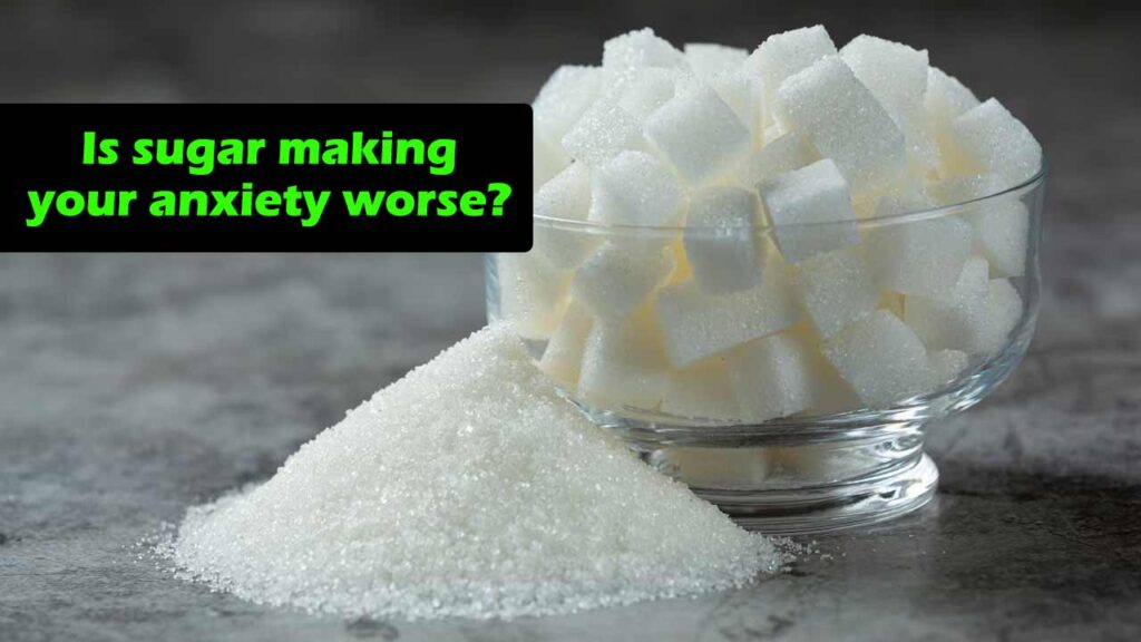Sugar and Anxiety: How Reducing Sugar Intake Can Improve Mental Health