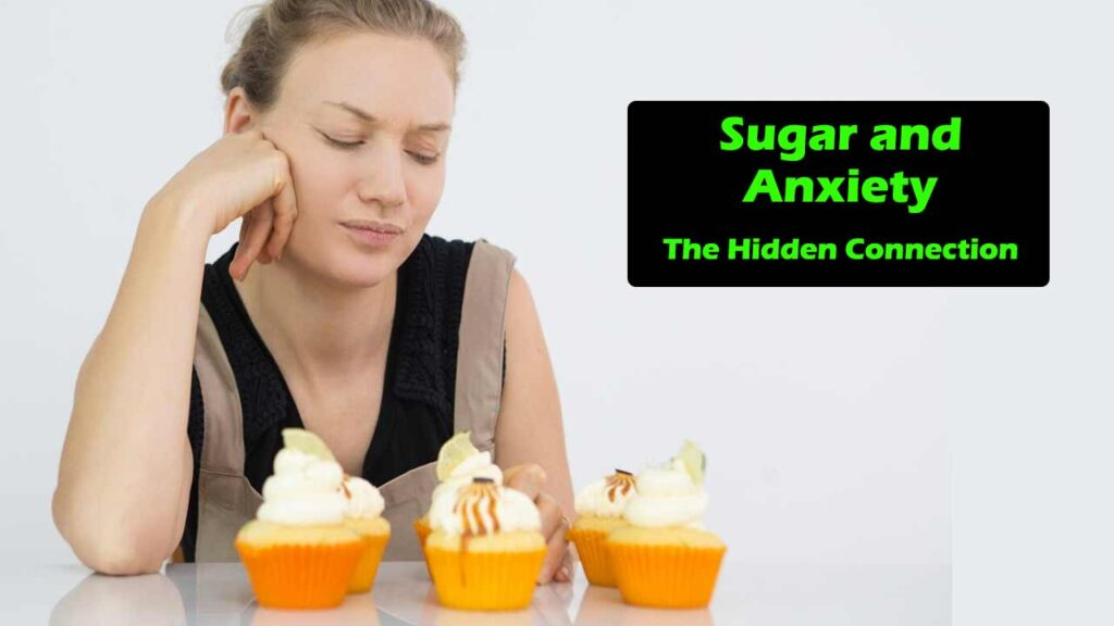 Sugar and Anxiety: The Hidden Connection & How to Break the Cycle